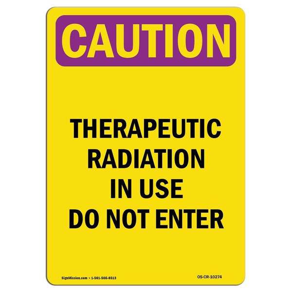OSHA RADIATION, Therapeutic Radiation In Use Do, 18in X 12in Rigid Plastic, 18" H, 12" W, Portrait